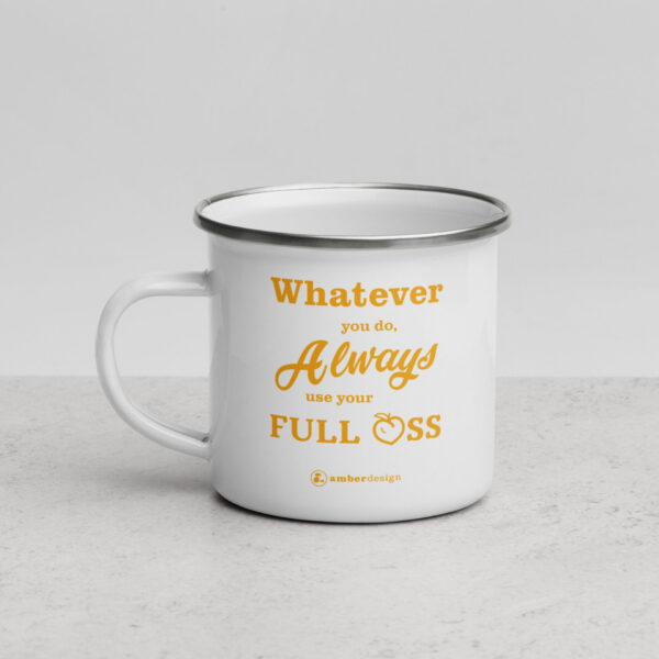 Don't half @$$ Anything - Mango - Enamel Mug - Image 9