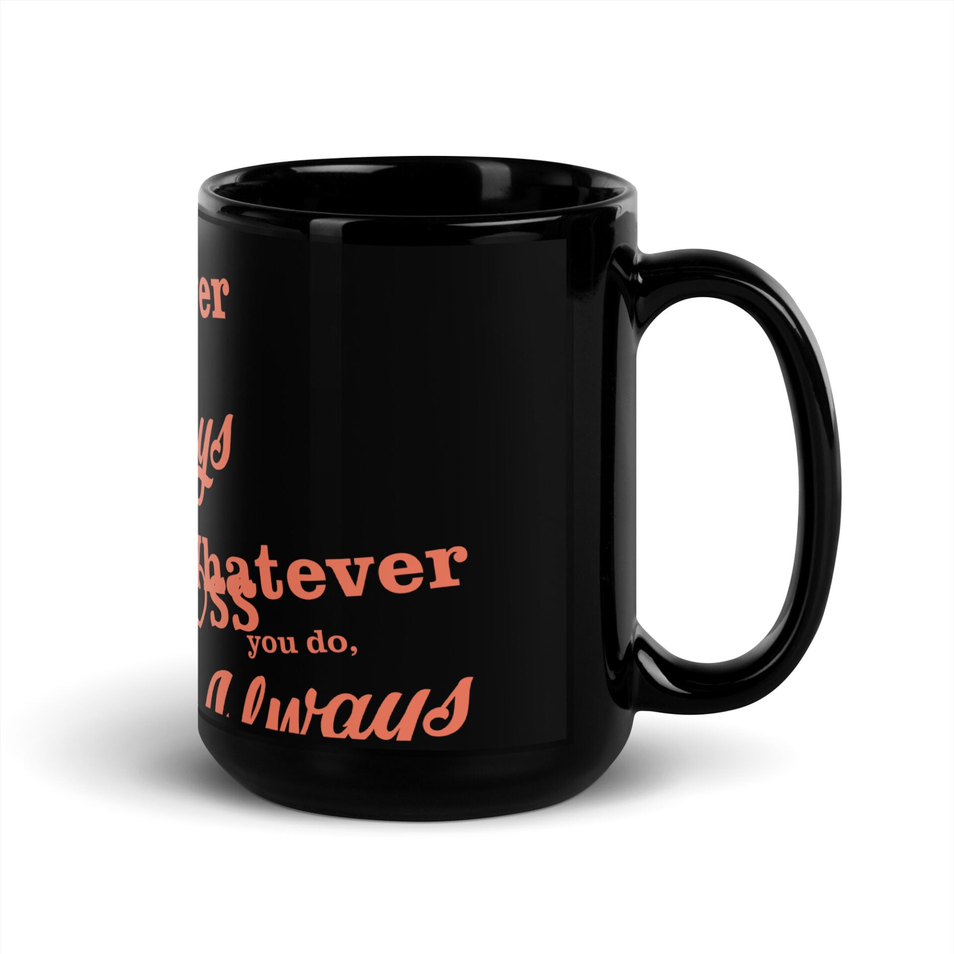 Always use your FULL ASS - Black Glossy Mug - Image 5