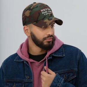 Never Half ASS a Project - Dad hat